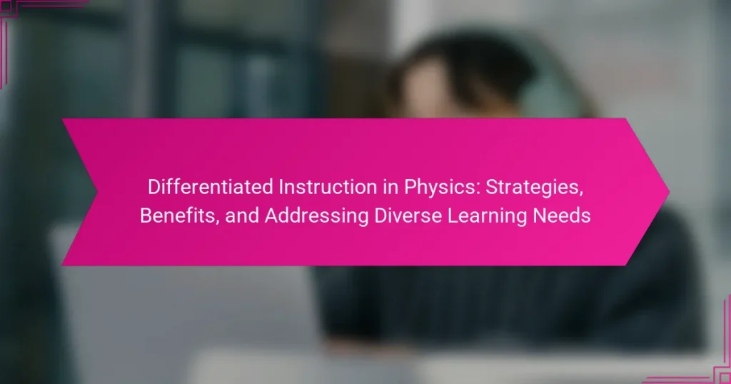 Differentiated Instruction in Physics: Strategies, Benefits, and Addressing Diverse Learning Needs