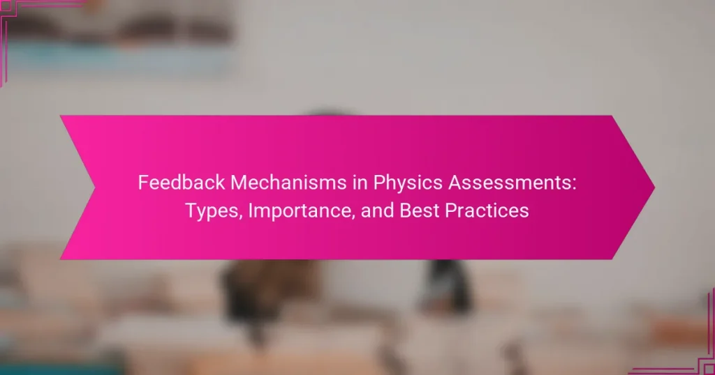 Feedback Mechanisms in Physics Assessments: Types, Importance, and Best Practices