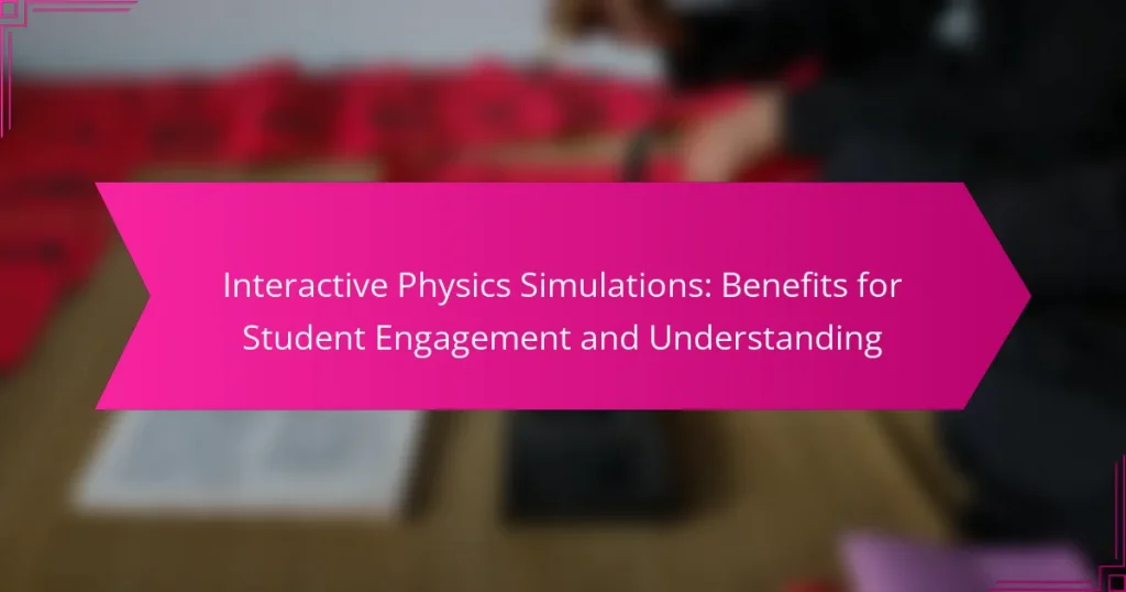 Interactive Physics Simulations: Benefits for Student Engagement and Understanding