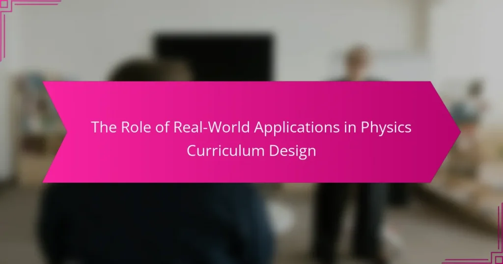 The Role of Real-World Applications in Physics Curriculum Design