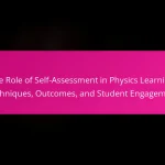 The Role of Self-Assessment in Physics Learning: Techniques, Outcomes, and Student Engagement