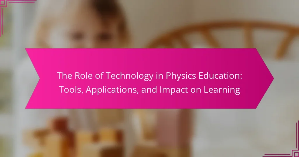 The Role of Technology in Physics Education: Tools, Applications, and Impact on Learning