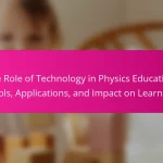The Role of Technology in Physics Education: Tools, Applications, and Impact on Learning