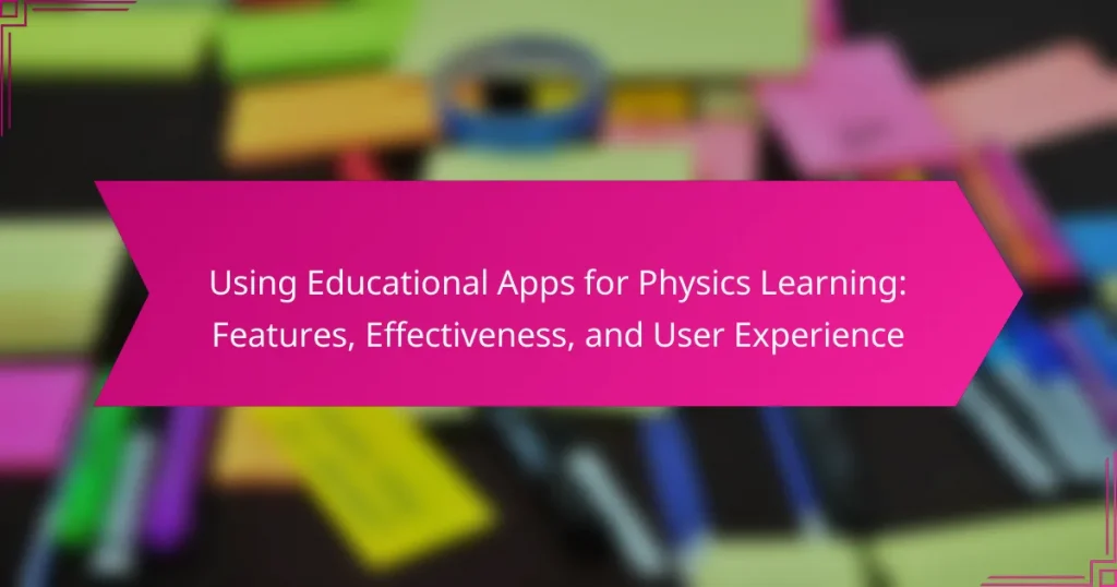 Using Educational Apps for Physics Learning: Features, Effectiveness, and User Experience