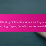 Utilizing Online Resources for Physics Learning: Types, Benefits, and Accessibility