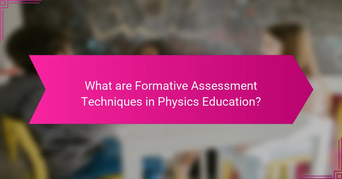 What are Formative Assessment Techniques in Physics Education?