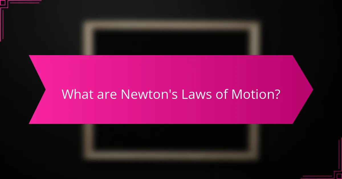What are Newton's Laws of Motion?