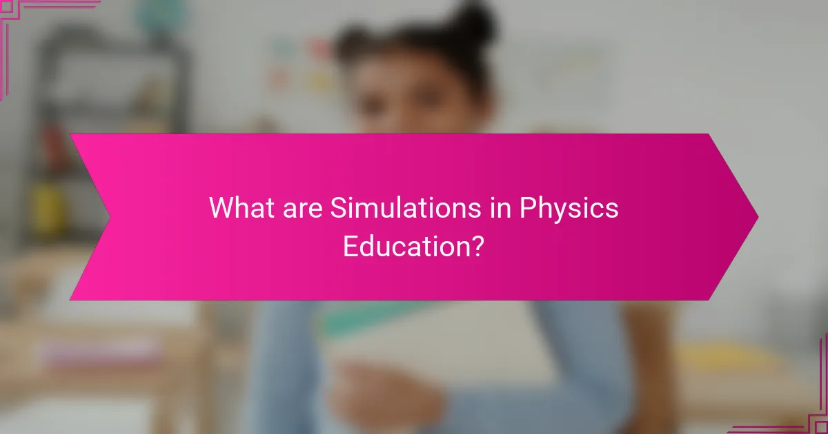 What are Simulations in Physics Education?