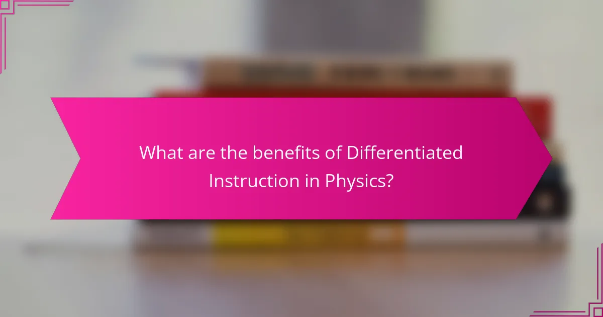 What are the benefits of Differentiated Instruction in Physics?