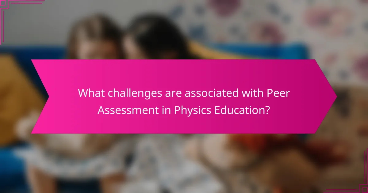 What challenges are associated with Peer Assessment in Physics Education?