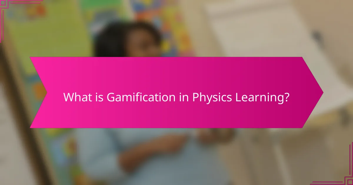 What is Gamification in Physics Learning?