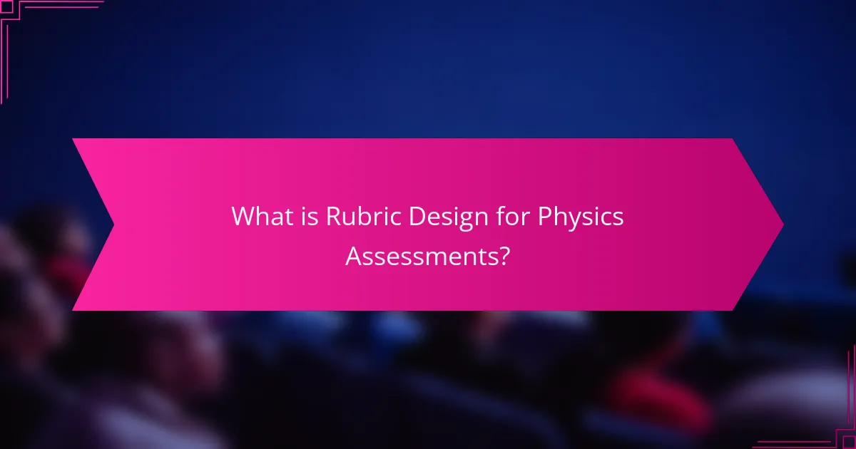What is Rubric Design for Physics Assessments?