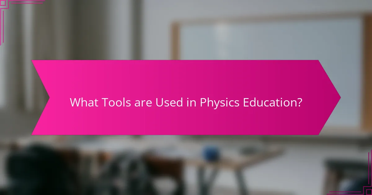 What Tools are Used in Physics Education?